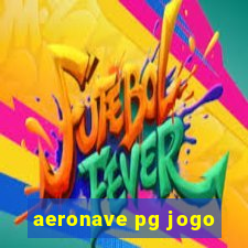 aeronave pg jogo